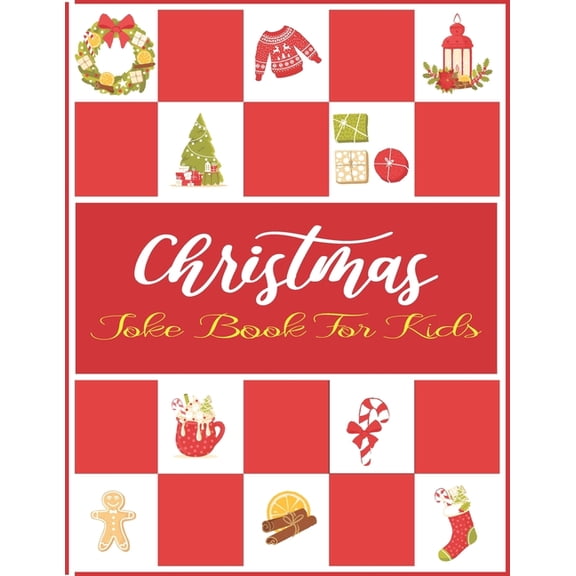 Christmas Joke Book For Kids: A Fun and Interactive Joke Book for Boys, Girls, The Whole Family - 80 Funny & Silly Jokes to Celebrate Christmas Gift idea (Paperback)