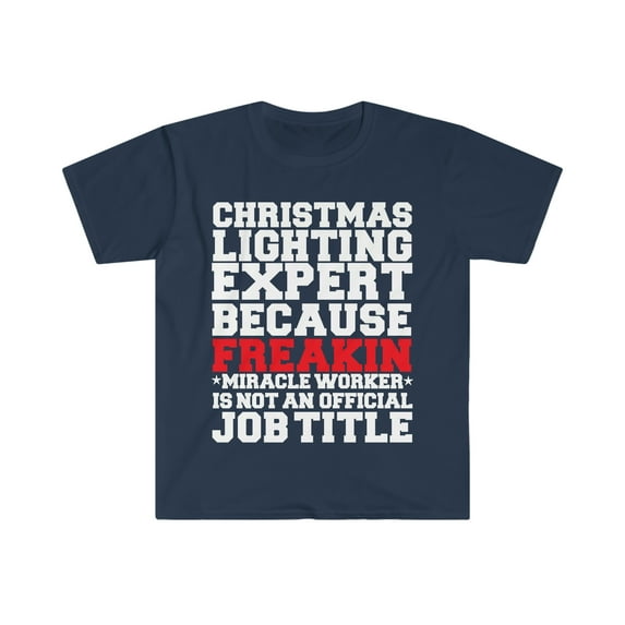 Christmas Lighting Expert Miracle Worker Unisex T-shirt S-3XL