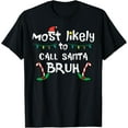 thumbnail image 1 of Christmas Likely Call Santa Bruh Xmas Family Men Women Kids T-Shirt men and women can wear, black, white, gifts, 1 of 4