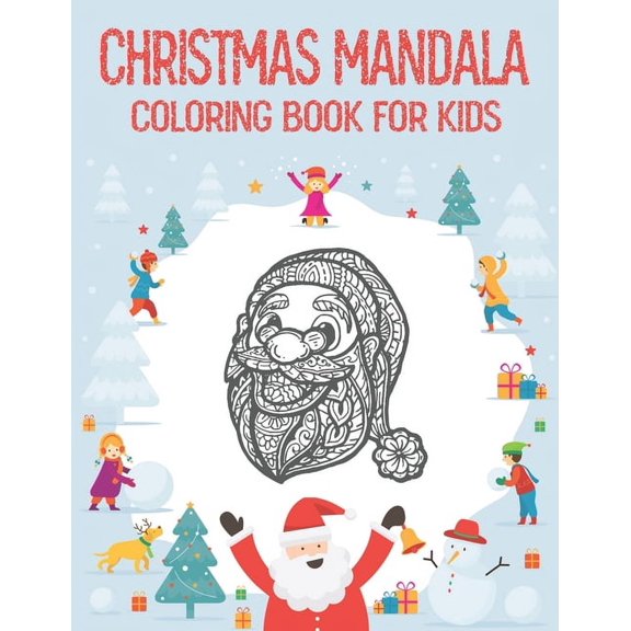 Christmas Mandala Coloring Book for Kids : Mandala Coloring Book with Christmas Designs for Kids to Color, The Perfect Gift for The Holidays (Paperback)
