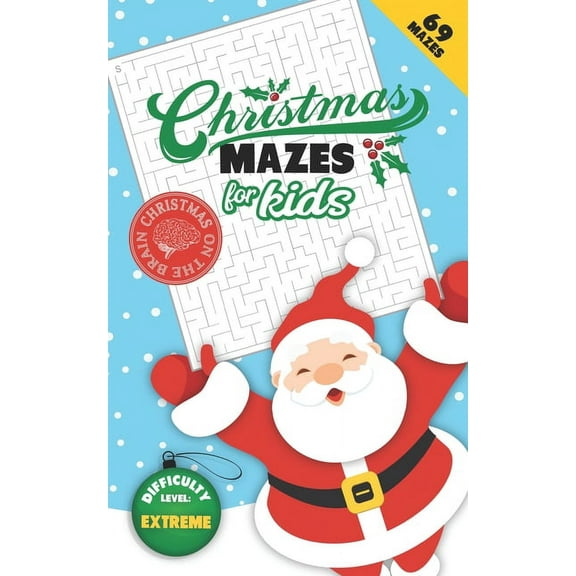 Christmas Mazes for Kids 69 Mazes Difficulty Level Extreme: Fun Maze Puzzle Activity Game Books for Children - Holiday Stocking Stuffer Gift Idea - Sa