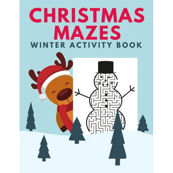 Christmas Mazes Winter Activity Book: Fun Xmas Maze Puzzle Game for Kids, Preschoolers and Toddlers - Stocking Stuffer Gift Idea with Christmas Tree, Reindeer, Snowman and More, (Paperback)