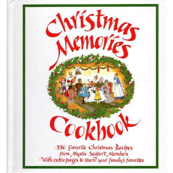 Pre-Owned Christmas Memories Cookbook: 365 Favorite Christmas Recipes From Mystic Seaport Members With Extra Pages to Record Your Family's Favorites, 9780939510030, 0939510030, Hardcover,