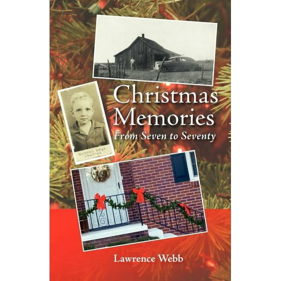 Christmas Memories, From Seven to Seventy (Paperback) by Lawrence Webb