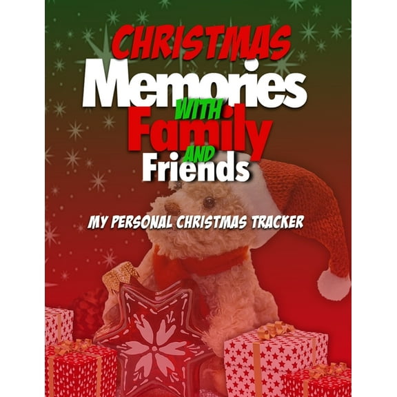 Christmas Memories With Family And Friends : My Personal Christmas Tracker (Paperback)