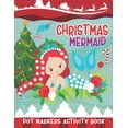 thumbnail image 1 of Christmas Mermaid Dot Markers Activity Book: Christmas Dot Coloring Book Mermaid Art Paint Daubers Kids Activity Coloring Book Dab And Dot Art Coloring Activity Book for Kids and Toddlers Do a Dot Pag, 1 of 1