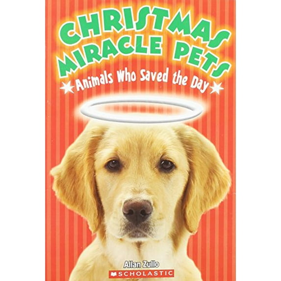 Pre-Owned Christmas Miracle Pets : Animals Who Saved the Day (Hardcover) 9780545385732