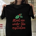 thumbnail image 1 of Christmas Mistletoe Funny Holiday Tradition Sarcastic Humor Unisex T-Shirt, up to size 5XL, 1 of 3