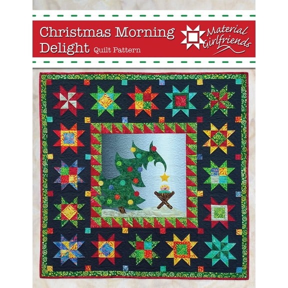 Christmas Morning Delight Quilt Pattern by Material Girlfriends