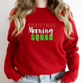 thumbnail image 1 of Christmas Morning Squad Funny Holiday Graphic SW12354 Unisex Sweatshirt, Up to Size 5XL, 1 of 2