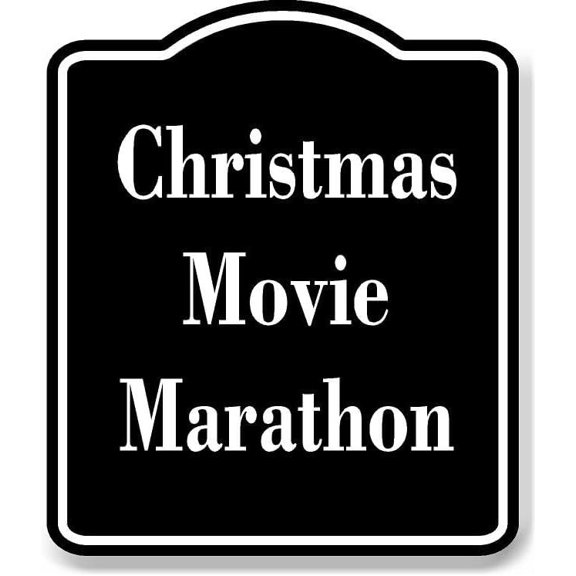 Christmas Movie Marathon BLACK Aluminum Composite Sign 20''x24''