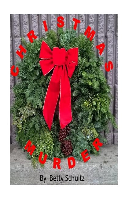 Christmas Murder (Paperback) by Betty Schultz
