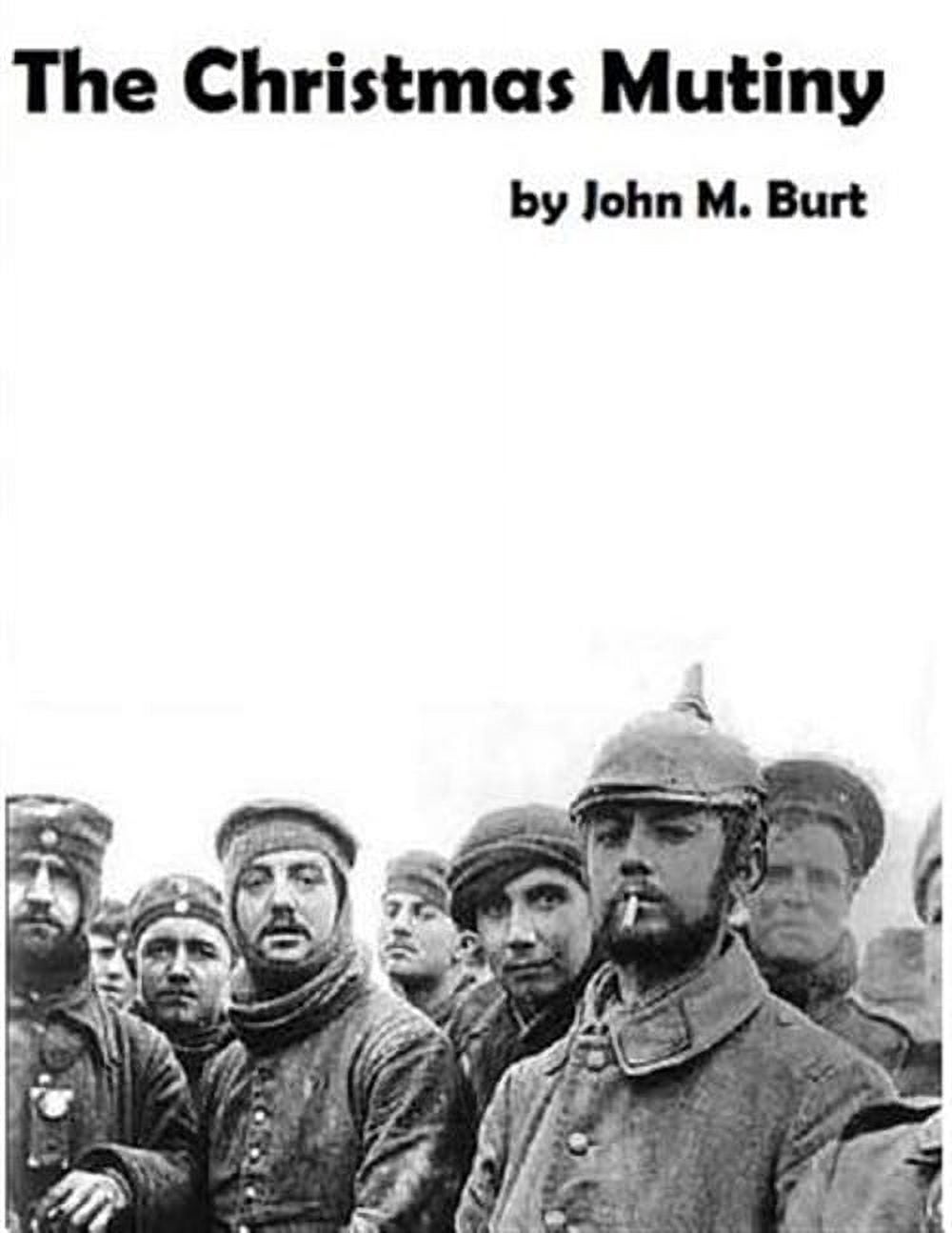Christmas Mutiny : A Story of War and Peace, of What Happened and What Could Have Happened