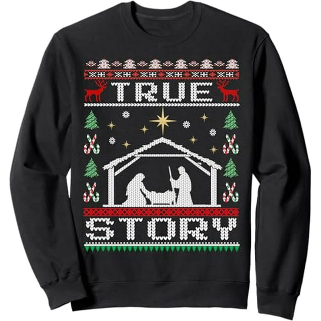 Christmas Nativity True Story Ugly Christmas 2024 Sweatshirt, Unisex