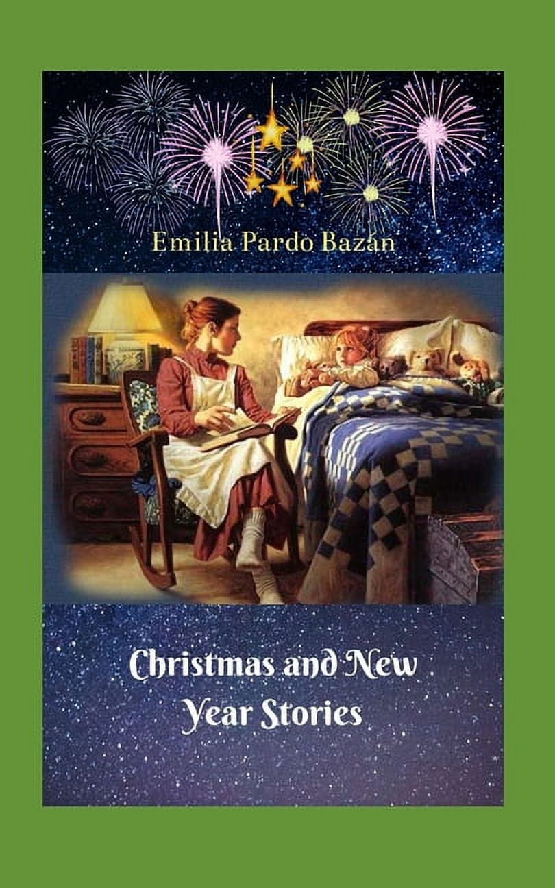 Christmas and New Years Stories : Fantastic and surprising stories, relive and enhance each of those dates so remembered and celebrated by all, in our lives. (Paperback)