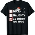 thumbnail image 1 of Christmas Nice Naughty An Attempt Was Made Xmas List Santa T-Shirt, 1 of 3