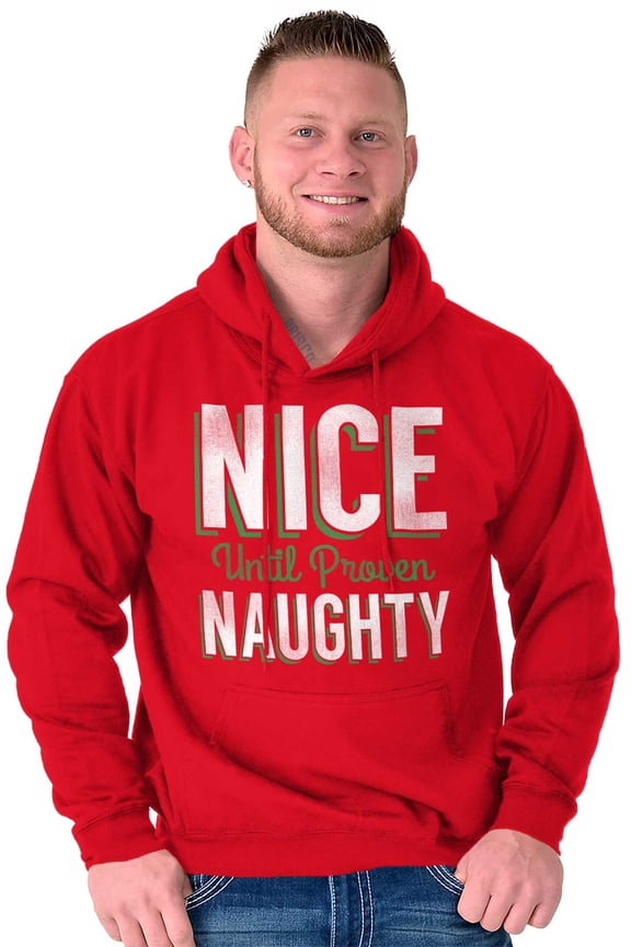 Christmas Nice Until Proven Naughty Hoodie Sweatshirt Women Men Brisco Brands X