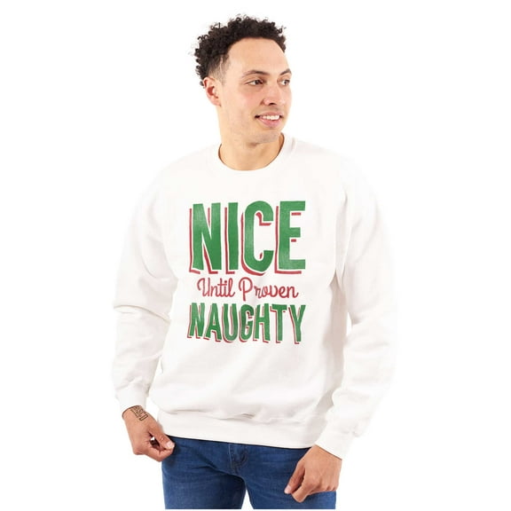 Christmas Nice Until Proven Naughty Sweatshirt for Men or Women Brisco Brands S