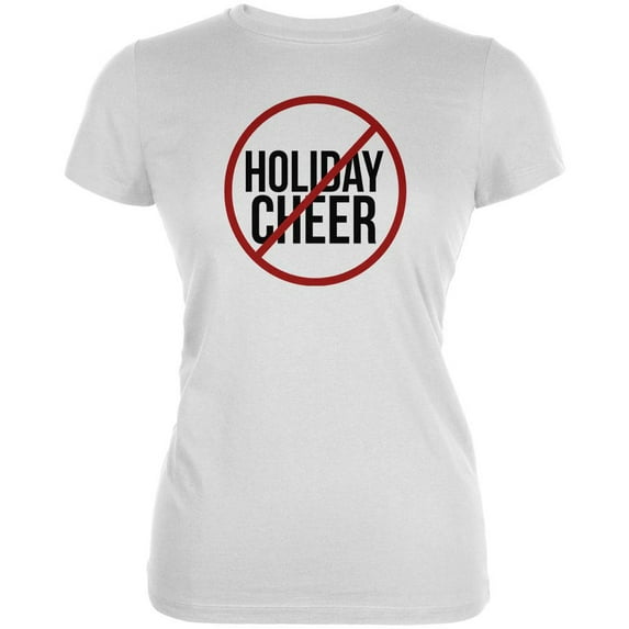 Christmas No Holiday Cheer Juniors Soft T Shirt White X-LG