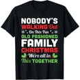 thumbnail image 1 of Christmas Nobody's Walking Out On This Fun Old Fashioned T-Shirt, 1 of 4