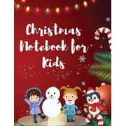 Christmas Notebook for Kids Best Childrens Christmas Gift or Present - 120 Beautiful Blank Lined pages For Writing Not, Paperback