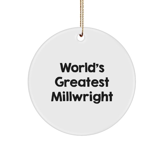 Christmas Ornament Gift Favorite Millwright - Funny 'World's Greatest'