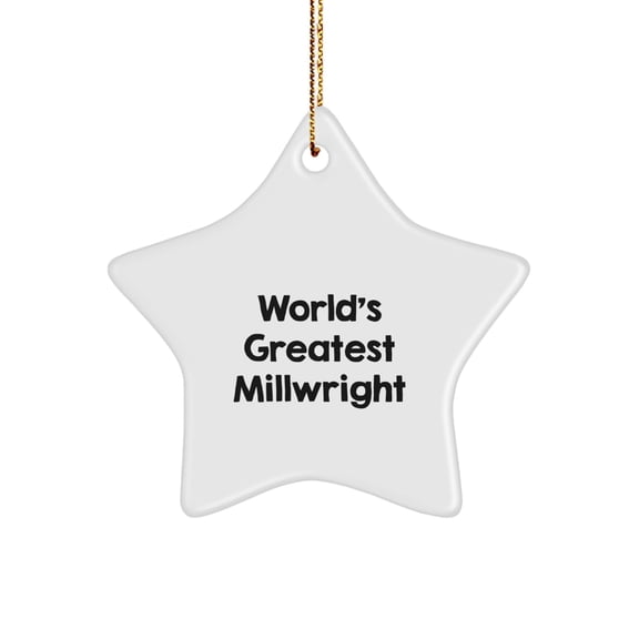 Christmas Ornament Gift World's Greatest Millwright Idea for Coworkers