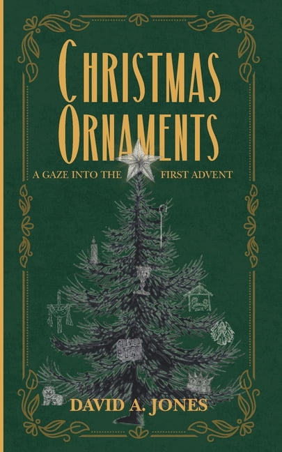 Christmas Ornaments: A Gaze Into the First Advent, (Paperback)
