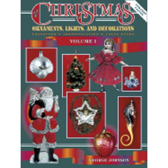 Pre-Owned Christmas Ornaments, Lights, and Decorations: A Collector's Identification and Value Guide (Hardcover) 0891453350 9780891453352