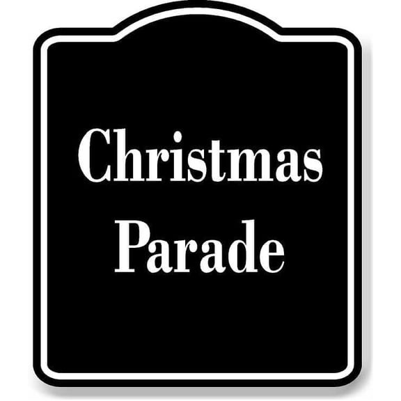 Christmas Parade BLACK Aluminum Composite Sign 8.5''x10''