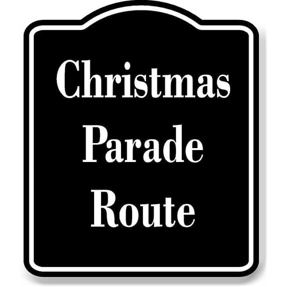 Christmas Parade Route BLACK Aluminum Composite Sign 8.5''x10''