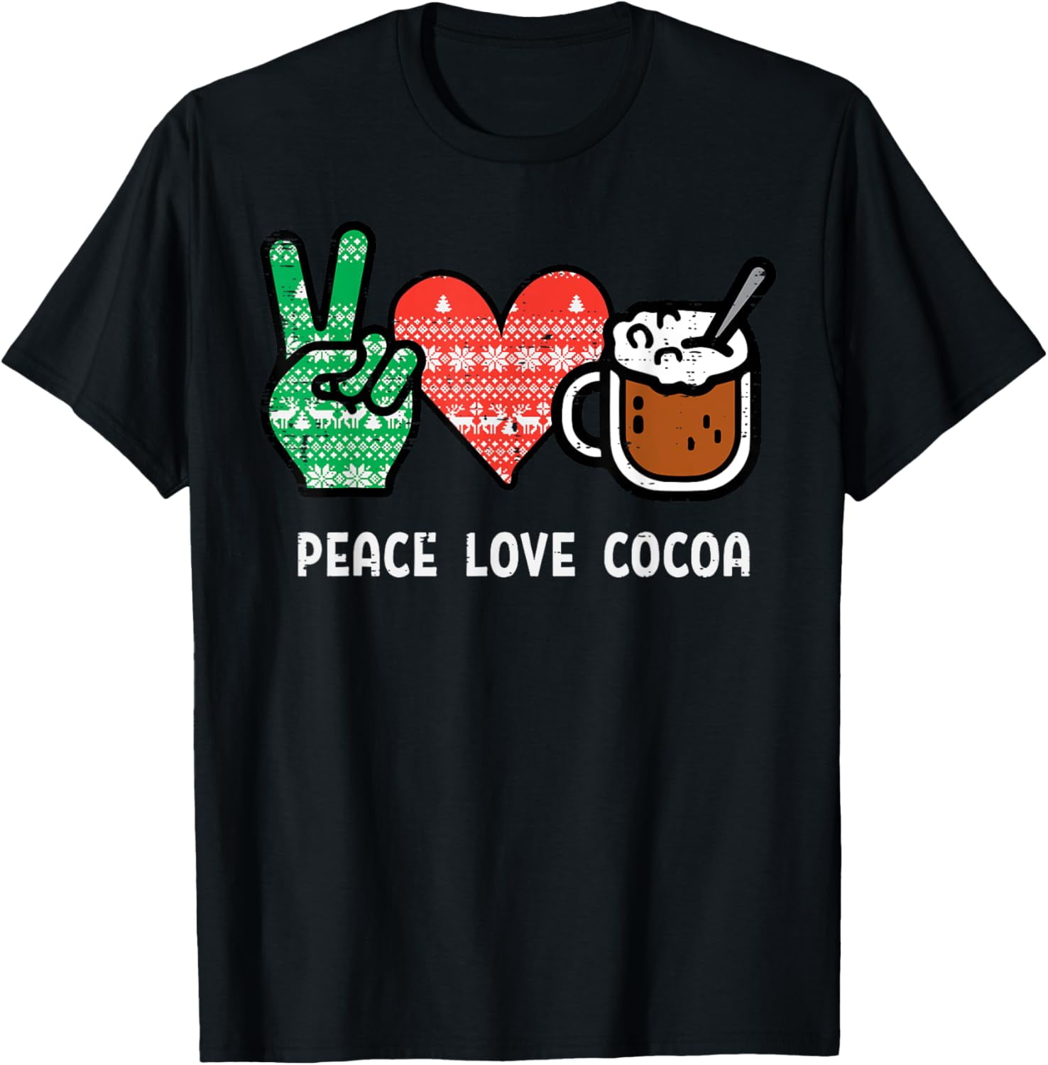 Christmas Peace Love Cocoa Funny Xmas Holiday Men Women Kids TShirt