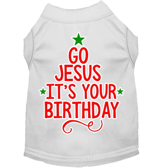 Christmas Pet Dog Cat Shirt Screen Printed, "Go Jesus, It's Your Birthday"