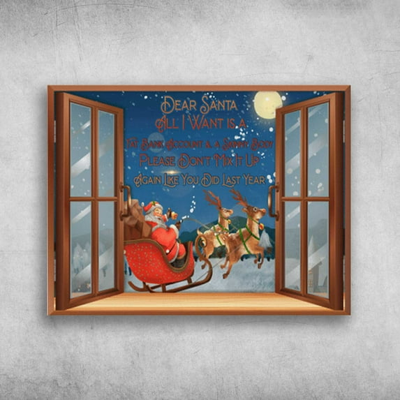 Christmas Poster, Santa Claus - Dear Santa, All I Want Is A Fat Bank Account, And A Skinny Body 11 x 17 Inch Poster