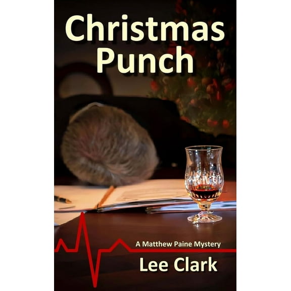 Matthew Paine Mysteries Christmas Punch: A Matthew Paine Mystery, Book 4, (Hardcover)