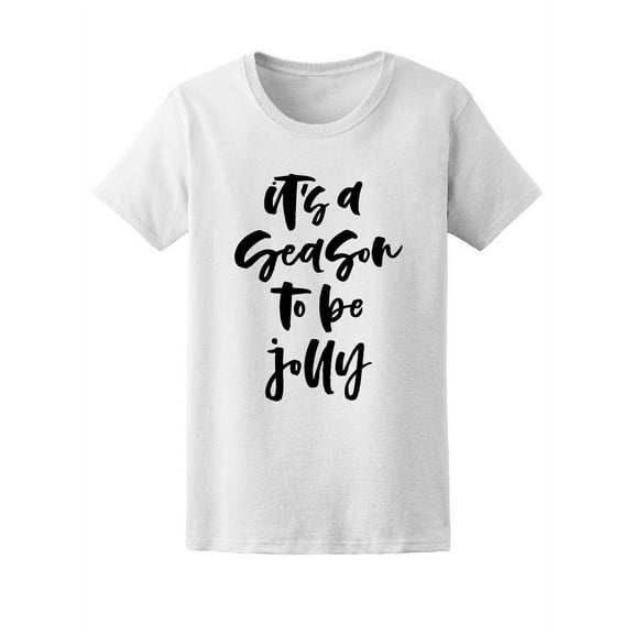 Christmas Quote It's Season To Be Jolly T-Shirt Women -Image by Shutterstock, Female Medium