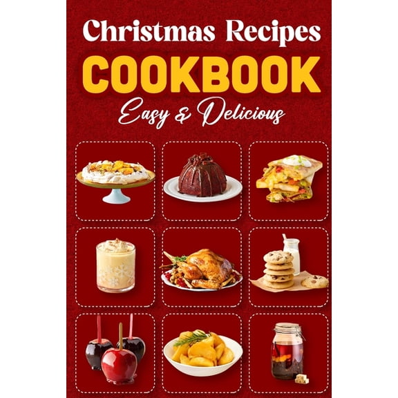 Christmas Recipes Cookbook: Easy & Delicious: Christmas Desserts (Paperback)