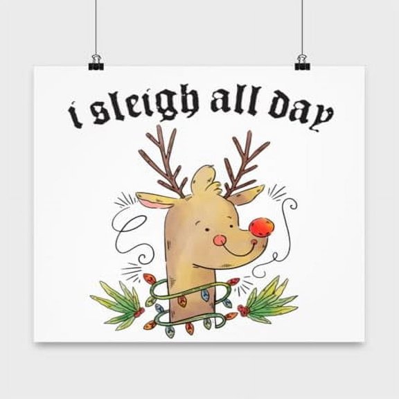 Christmas Reindeer Poster - "I Sleigh All Day" Wall Art, 13x13in White Decor