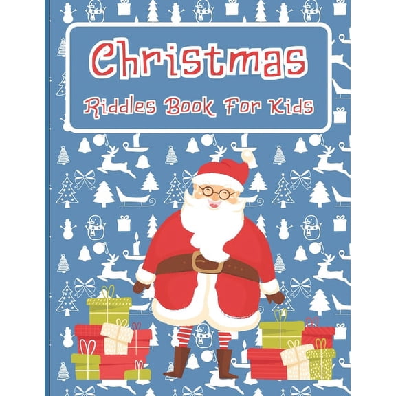 Christmas Riddles Book For Kids: A Fun and Interactive Riddles Book for Boys, Girls, The Whole Family - 80 Funny & Silly Riddles to Celebrate Christmas Gift idea (Paperback)