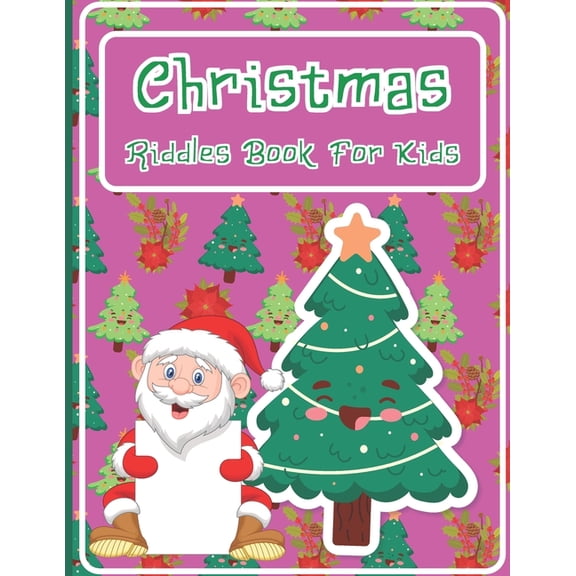 Christmas Riddles Book For Kids: A Fun and Interactive Riddles Book for Boys, Girls, The Whole Family - 80 Funny & Silly Riddles to Celebrate Christmas Gift idea (Paperback)