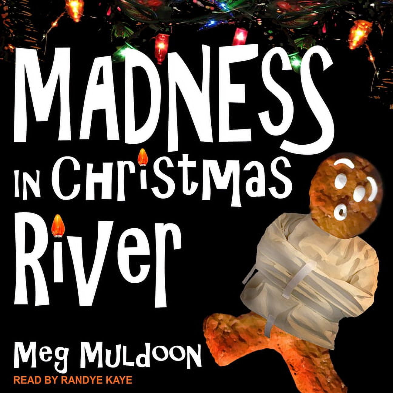 Christmas River Cozy: Madness in Christmas River: A Christmas Cozy Mystery (Audiobook)