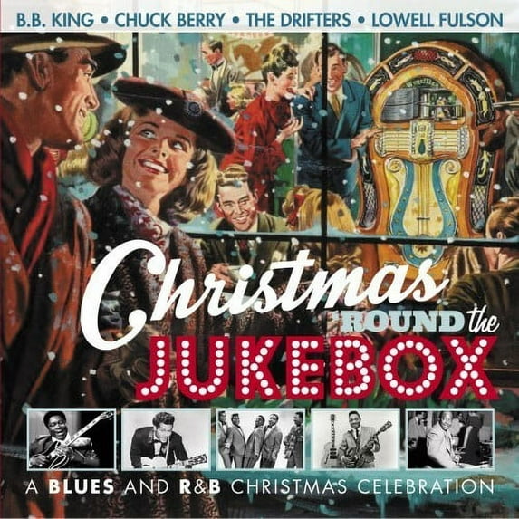 Christmas 'Round the Jukebox: A Blues and R&B Christmas Celebration