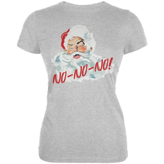 Christmas Santa Claus No No No Funny Juniors Soft T Shirt Heather LG