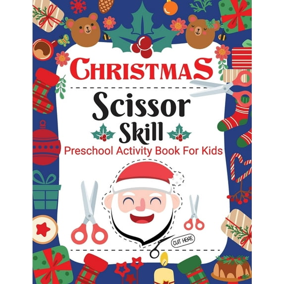 Christmas Scissor Skill Activity Book for Kids: Christmas Activity Book for Children, Kids, Toddlers and Preschoolers - , (Paperback)