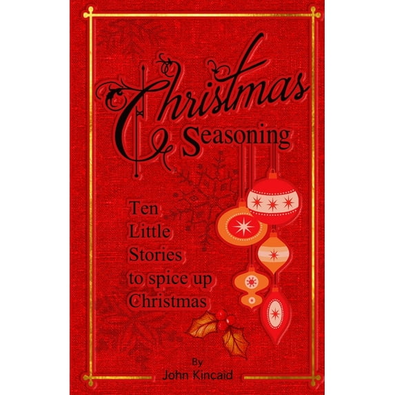 Christmas Seasoning: Ten Little Stories to Spicy Up Your Christmas, (Paperback)