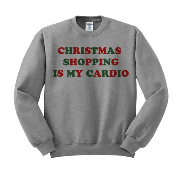 Christmas Shopping Is My Cardio Sweatshirt Large Gray