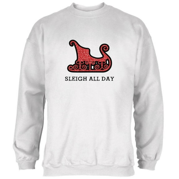 Christmas Sleigh Slay All Day Mens Sweatshirt White LG