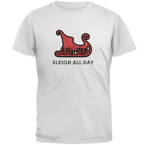 Christmas Sleigh Slay All Day Mens T Shirt White LG