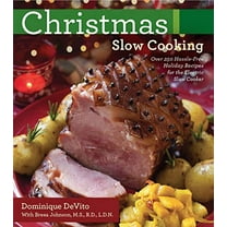 Pre-Owned Christmas Slow Cooking: Over 250 Hassle-Free Holiday Recipes for the Electric Slow Cooker (Paperback) 1604333588 9781604333589
