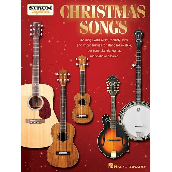 Christmas Songs - Strum Together: For Ukulele, Baritone Ukulele, Guitar, Banjo & Mandolin, (Paperback)